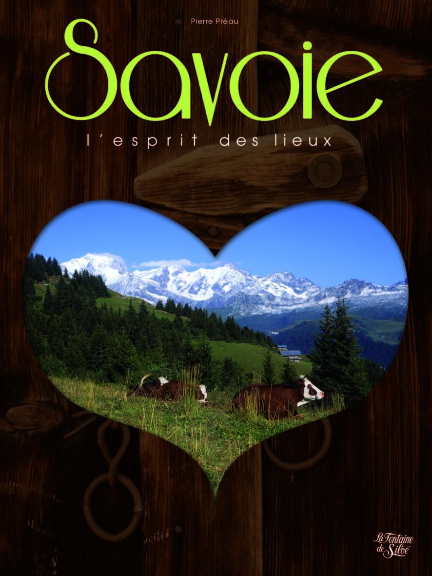 Savoie, l'esprit des lieux 9782842065003