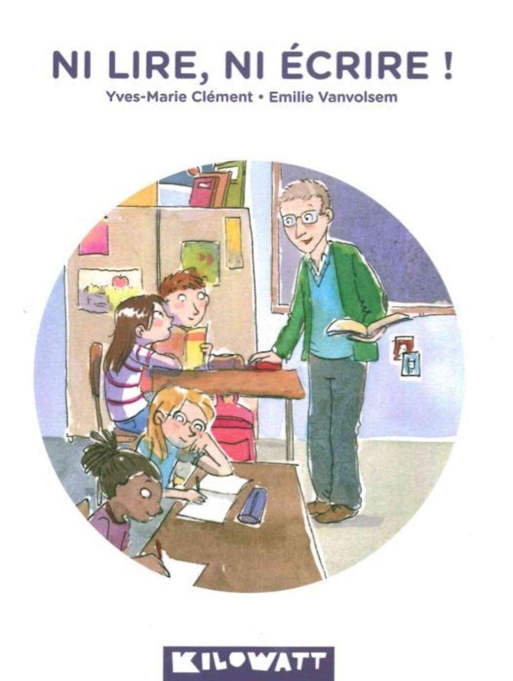 Ni lire, ni écrire ! 9782917045480