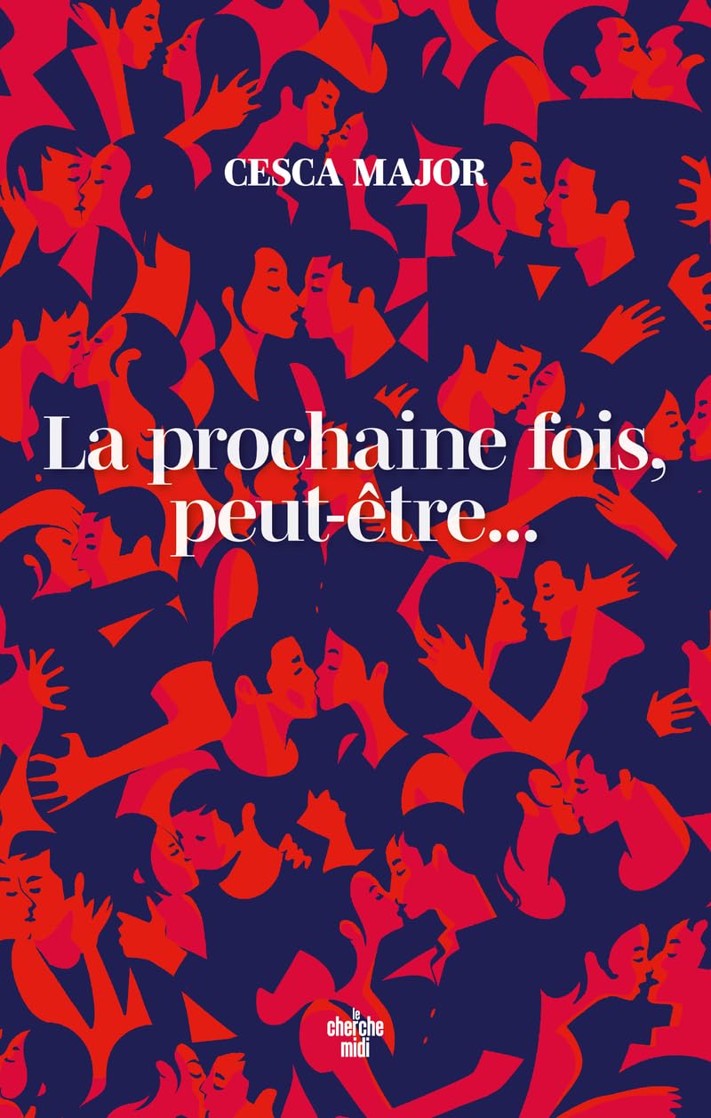 La prochaine fois, peut-être... - la comédie romantique la plus émouvante de l'année 9782749179490