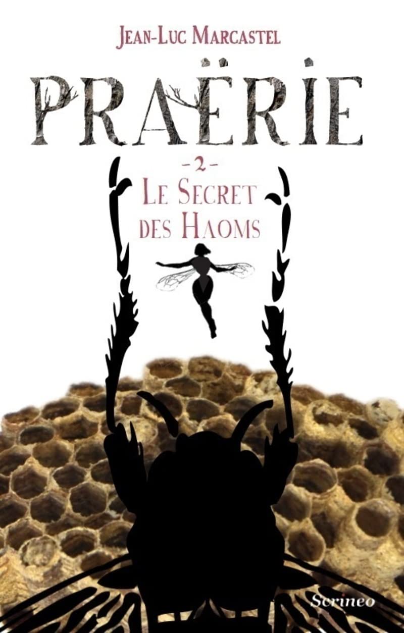 Praërie tome 02 : Le secret des Haoms (02) 9782367402864