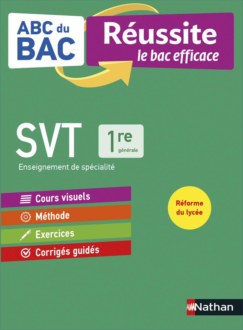 SVT 1re (Sciences de la vie et de la Terre) - ABC du BAC Réussite - Programme de première 2021-2022 - Enseignement de spécialité - Cours, Méthode, Exercices et Corrigés guidés 9782091574011