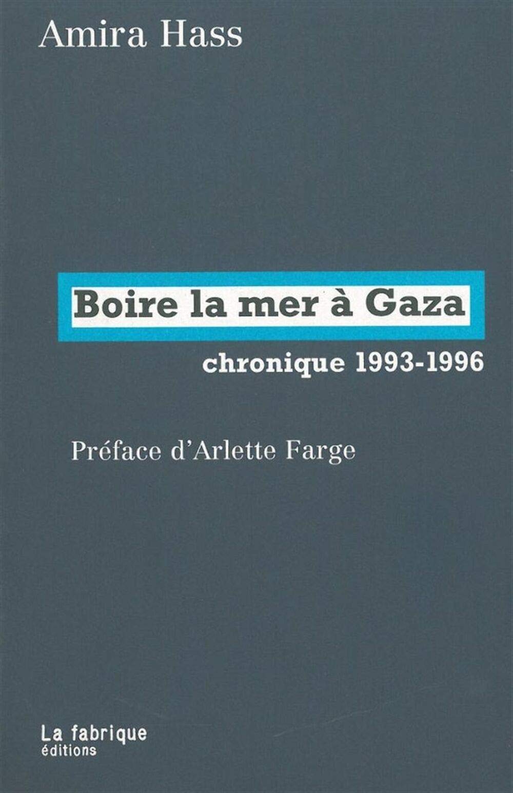 Boire la mer à Gaza: Chronique 1993-1996 9782913372160