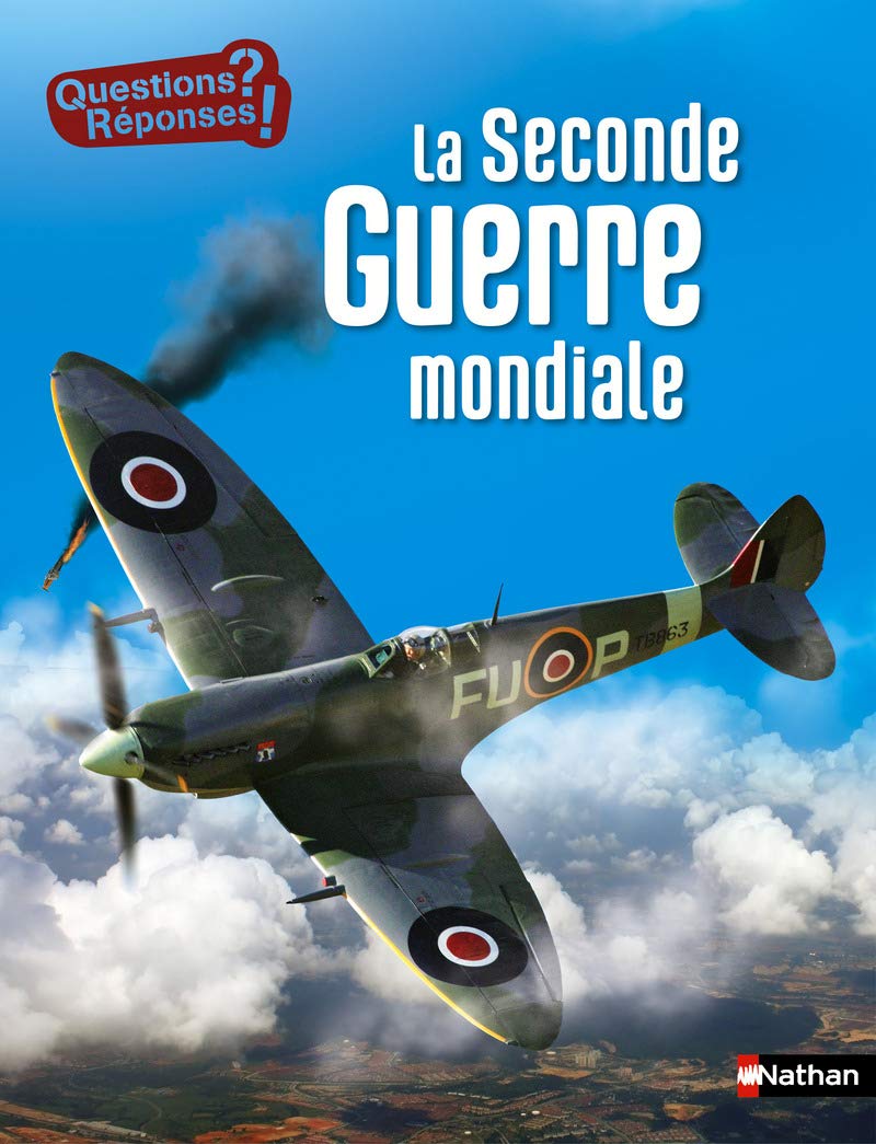 La Seconde Guerre mondiale - Questions/Réponses - doc dès 10 ans 9782092553503