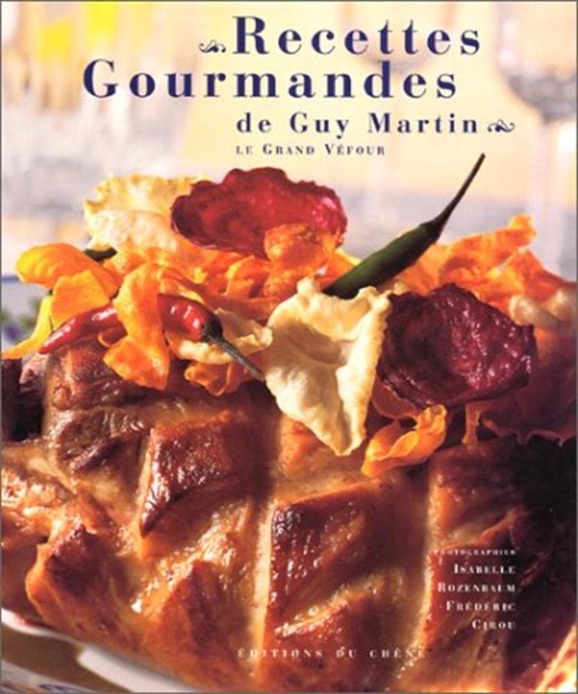 Recettes gourmandes de Guy Martin 9782851089106