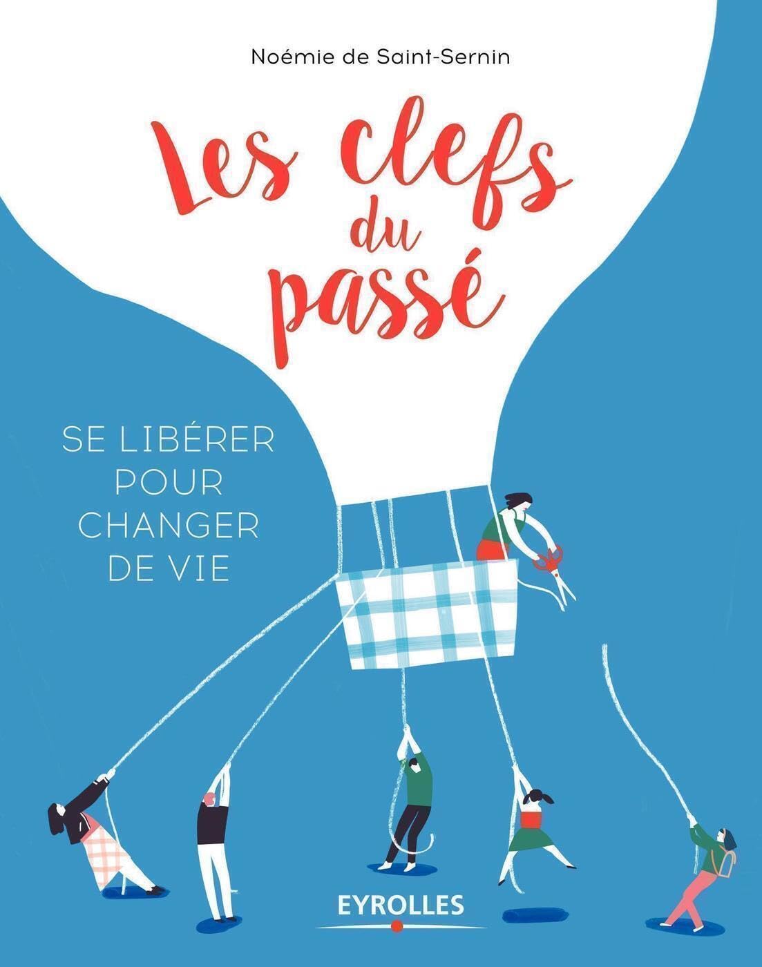 Les clefs du passé: Se libérer pour changer de vie 9782212564297
