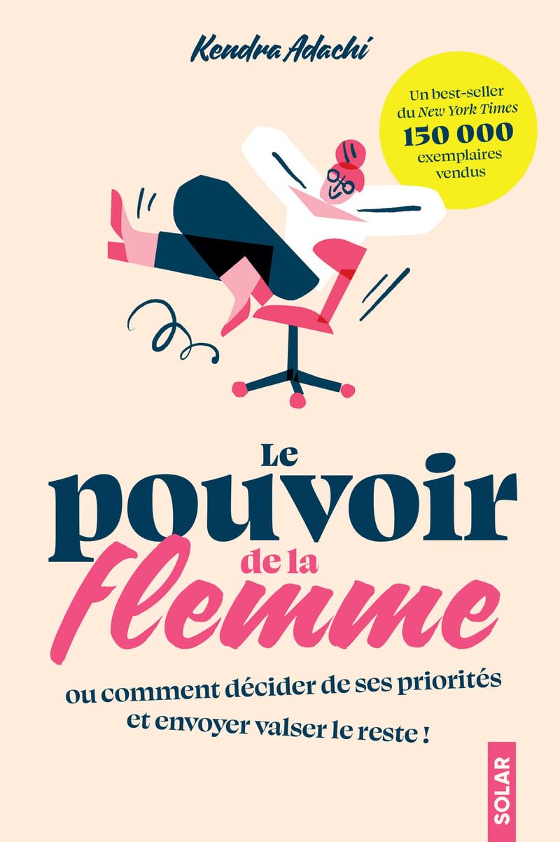 Le pouvoir de la flemme: ou comment décider de ses priorités et envoyer valser le reste ! 9782263191565