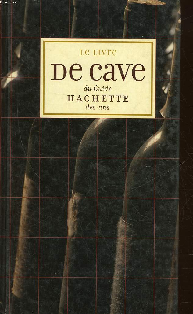 Le livre de cave du guide Hachette des vins 9782012360839