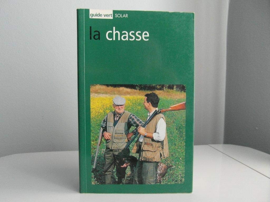 Le guide vert de la chasse 9782263030864
