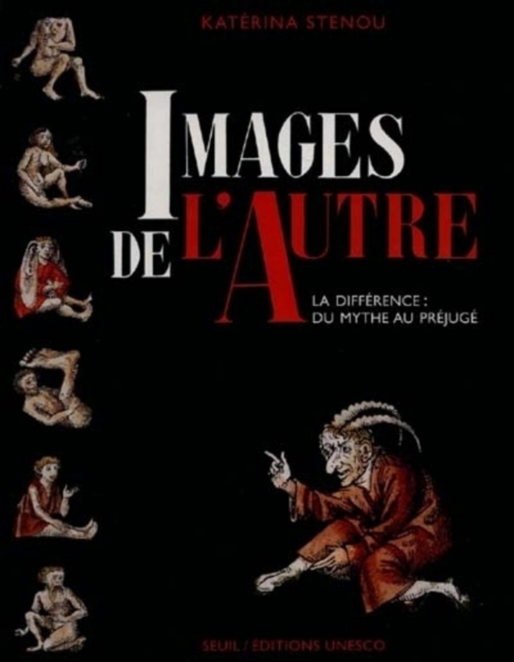Images de l'Autre. La différence : du mythe au préjugé 9782020312486
