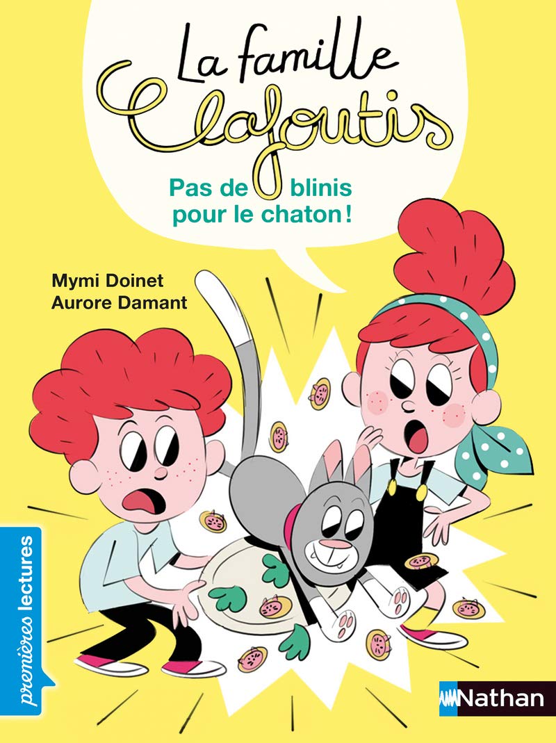 La famille Clafoutis - Pas de blinis pour le chaton ! - Niveau 2 - Dès 6 ans 9782092589526