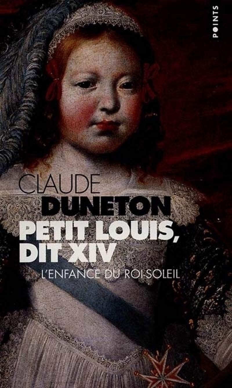 Petit Louis, dit XIV. L'enfance du Roi-Soleil 9782020372312
