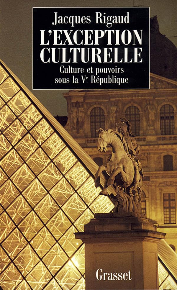 L'Exception culturelle. Culture et pouvoir sous la Ve république 9782246514312