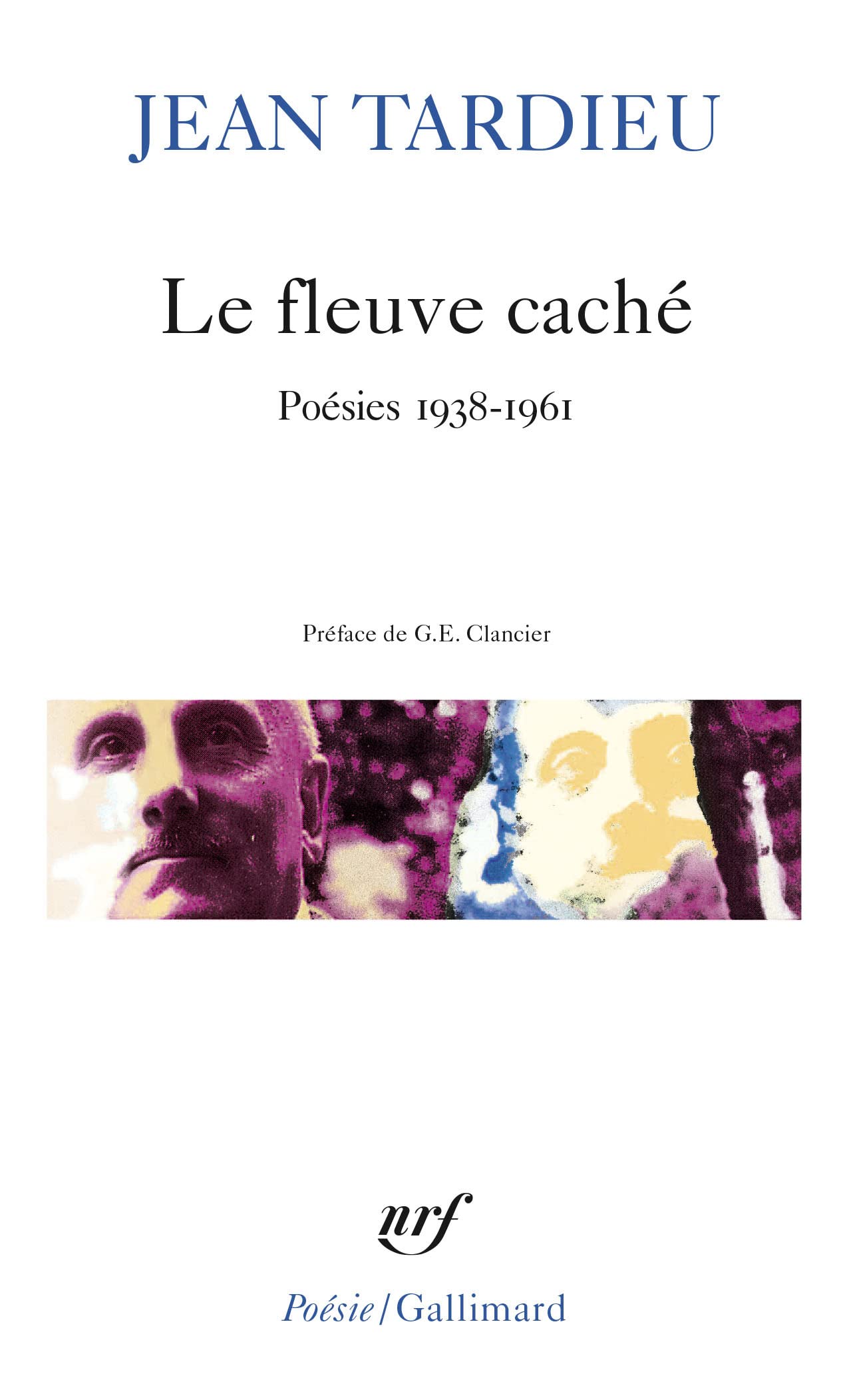 Le fleuve caché: Poésies 1938-1961 9782070302680