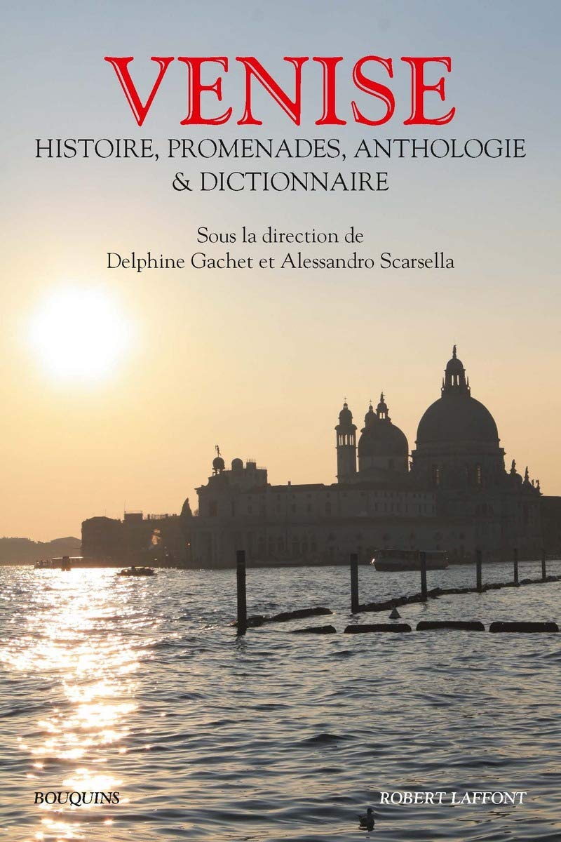 Venise: Histoire, promenades, anthologie et dictionnaire 9782221128749