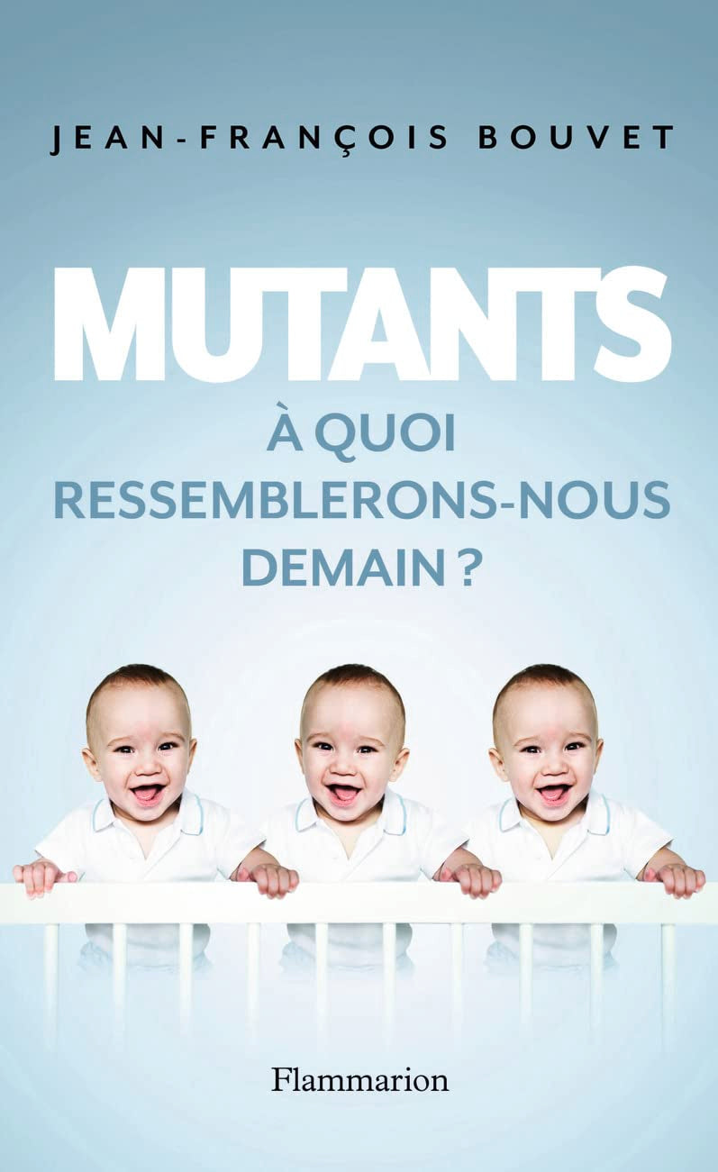 Mutants: À quoi ressemblerons-nous demain ? 9782081313170