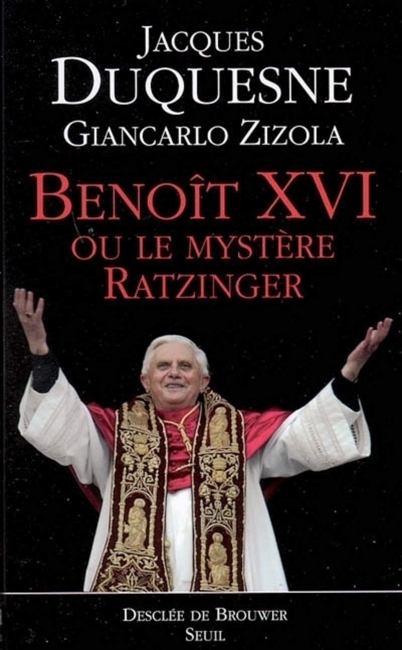 Benoît XVI. Ou le mystère Ratzinger 9782220052236