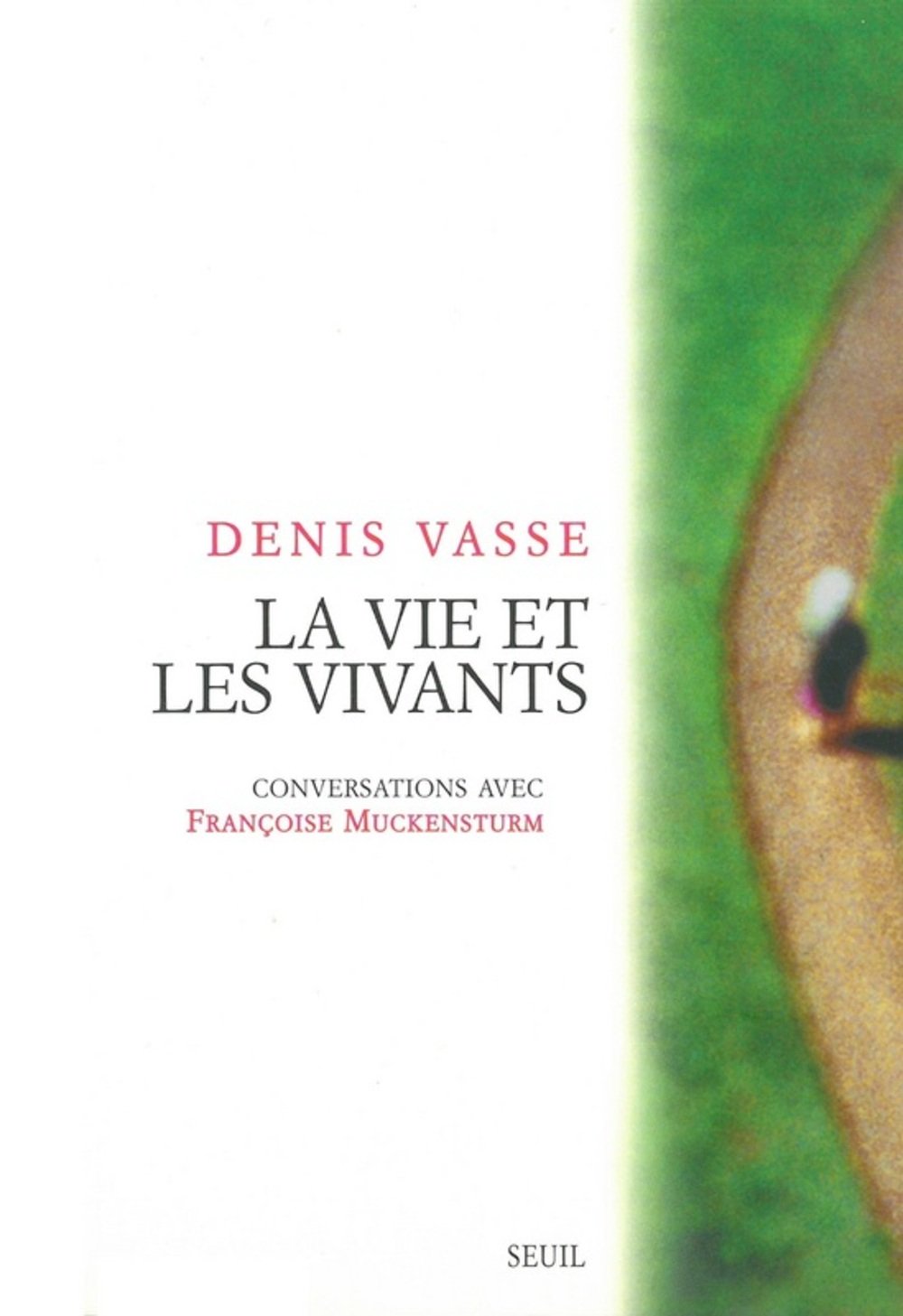 La Vie et les Vivants: Conversations avec Françoise Muckensturm 9782020367059