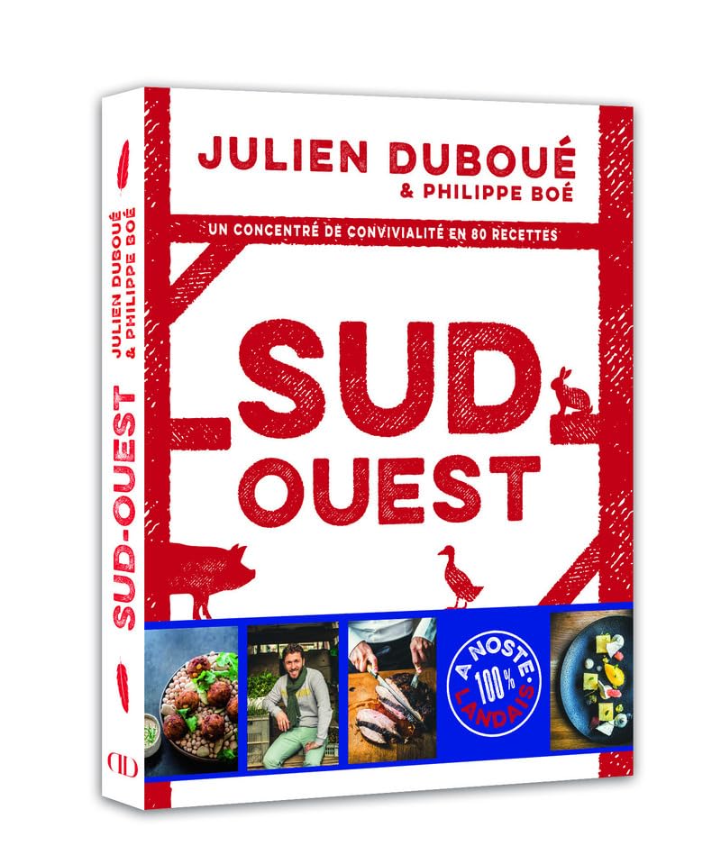 Sud-Ouest, un concentré de convivialité en 80 recettes 9782841238651