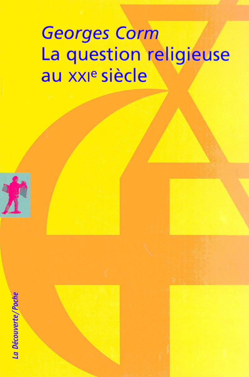 La question religieuse au XXIe siècle: Géopolitique et crise de la postmodernité 9782707152855