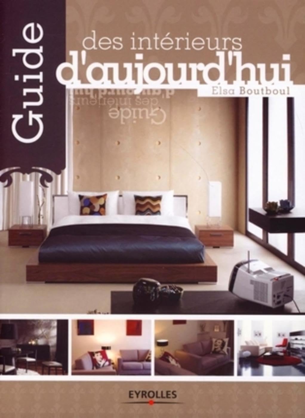 Guide des intérieurs d'aujourd'hui 9782212122138