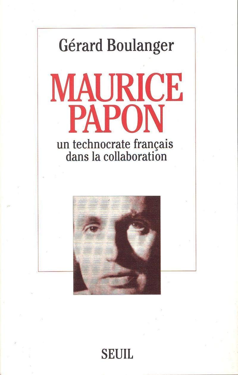 Maurice Papon. Un technocrate français dans la collaboration 9782020135177