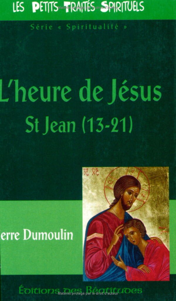 L'heure de Jésus - Saint Jean (13-21) 9782840241881