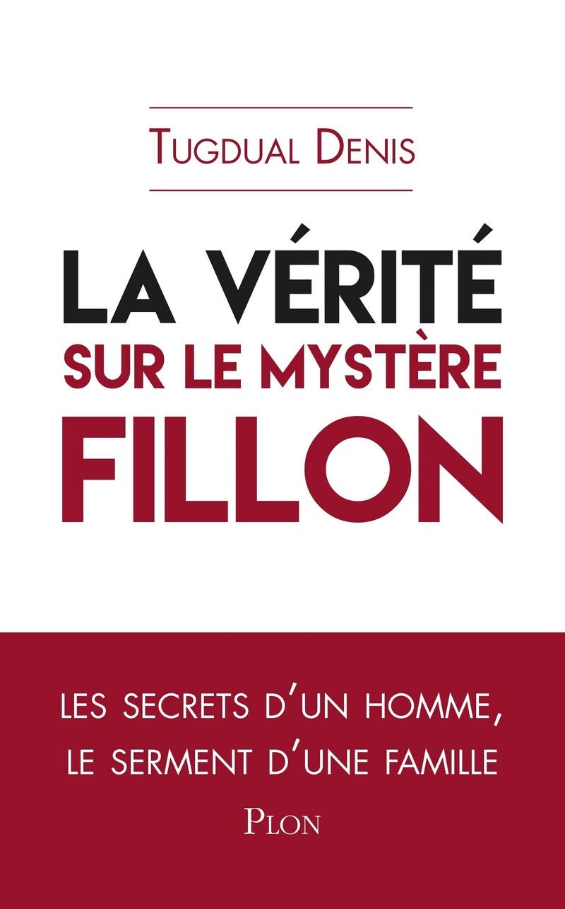 La vérité sur le mystère Fillon 9782259282147