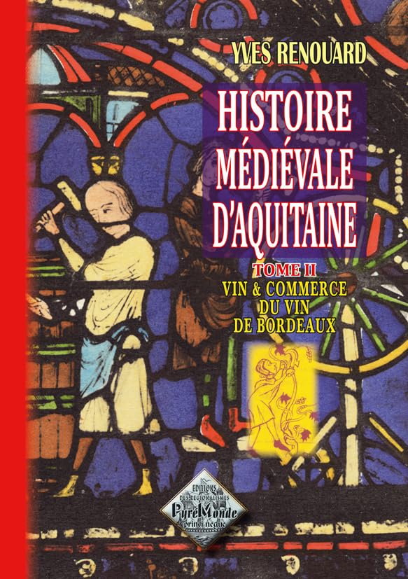 Histoire médiévale d'Aquitaine : études.: 2, vins et commerce du vin de Bordeaux 9782846182638