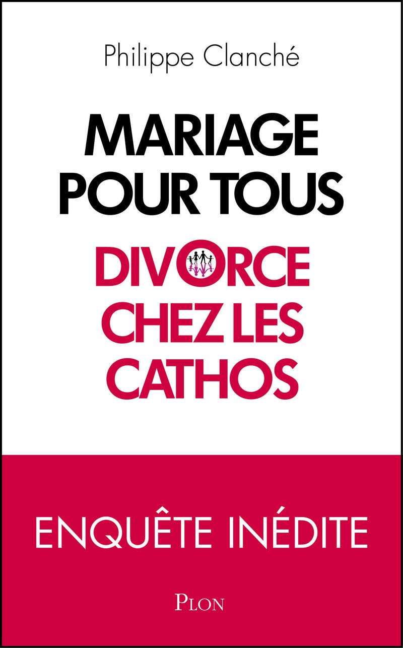 Mariage pour tous : divorce chez les cathos 9782259222471