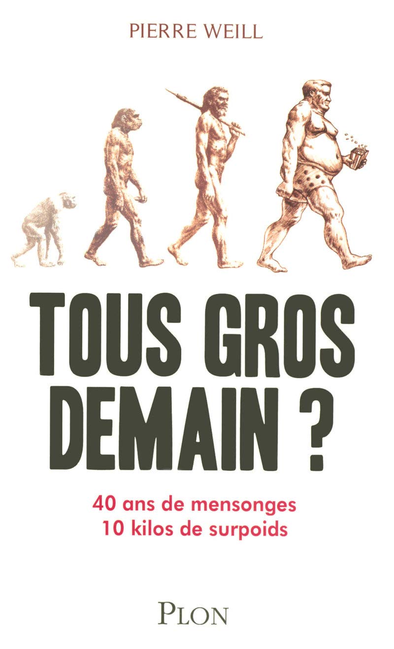 Tous gros demain ? 40 ans de mensonges, 10 kilos de surpoids 9782259206006