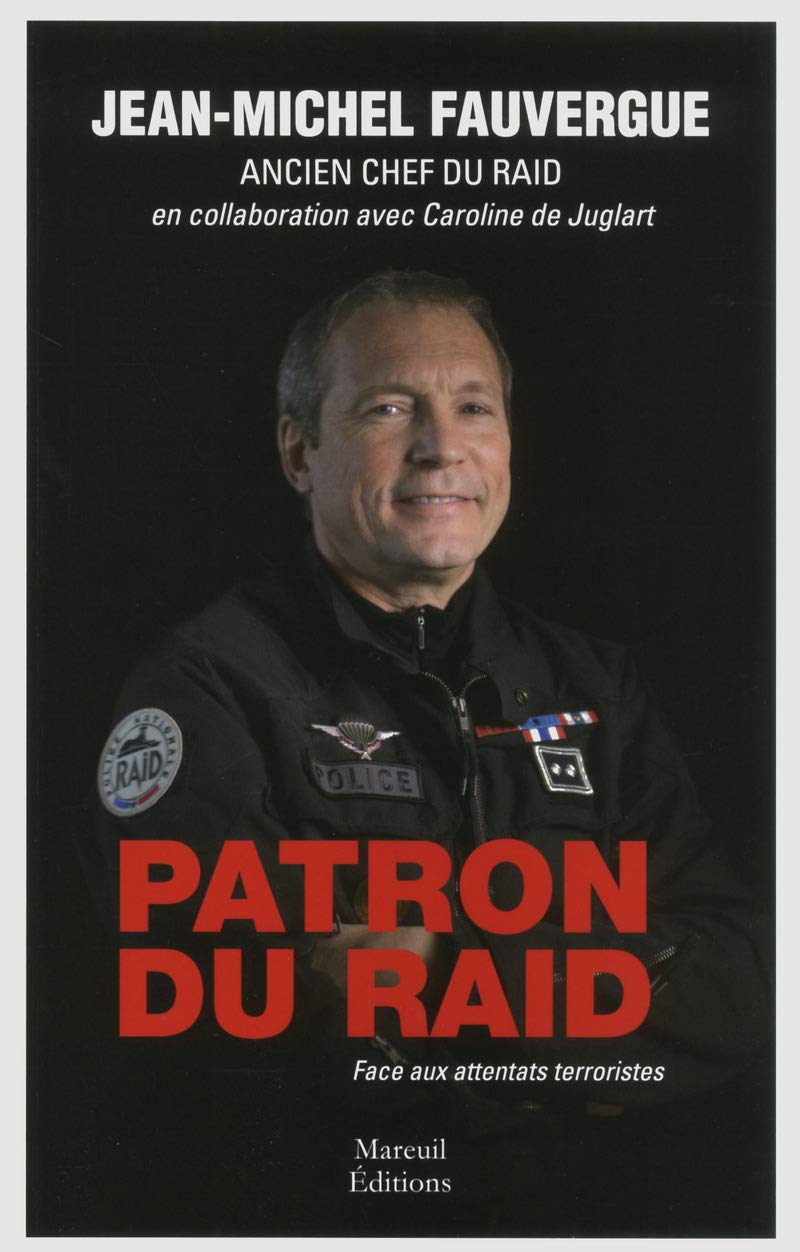 PATRON DU RAID. FACE AUX ATTENTATS TERRORISTES 9782372540681
