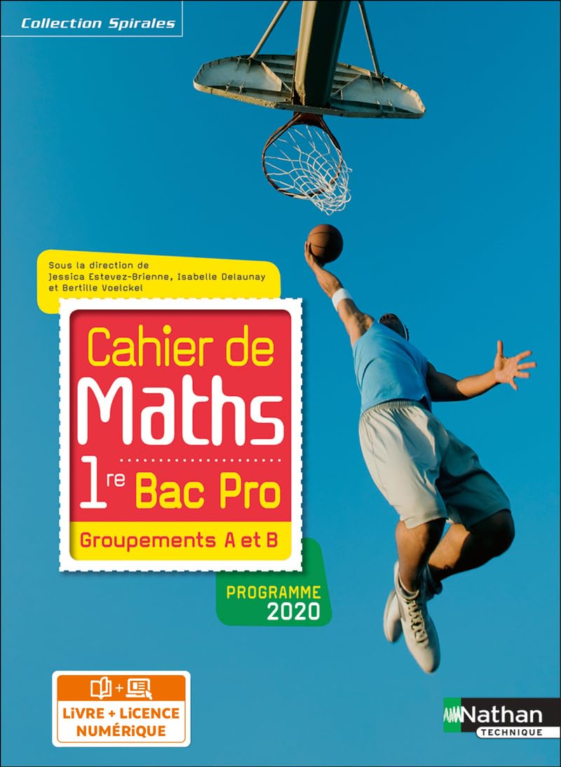 Cahier de Maths - 1re Bac Pro - Groupements A et B - Coll. Spirales 9782091671192