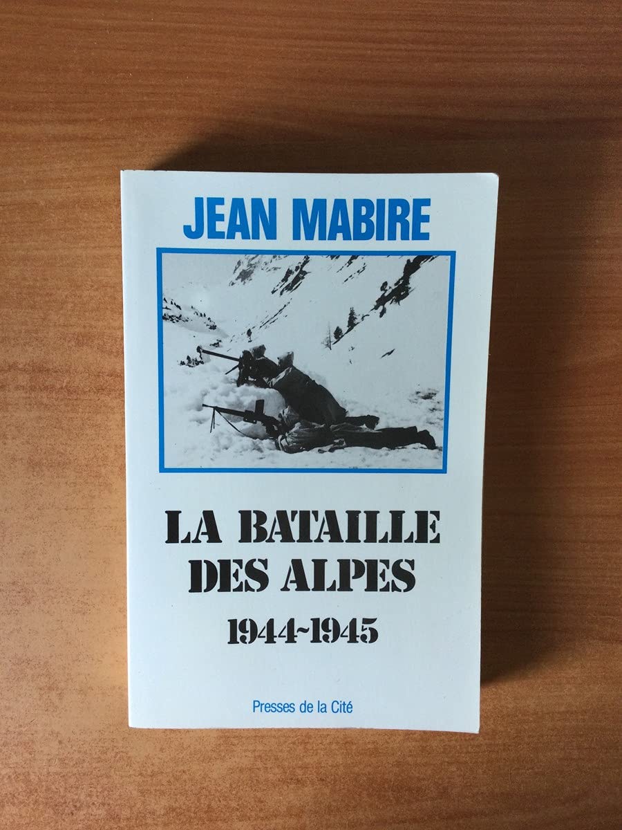 La bataille des Alpes 1944-1945 9782258017511