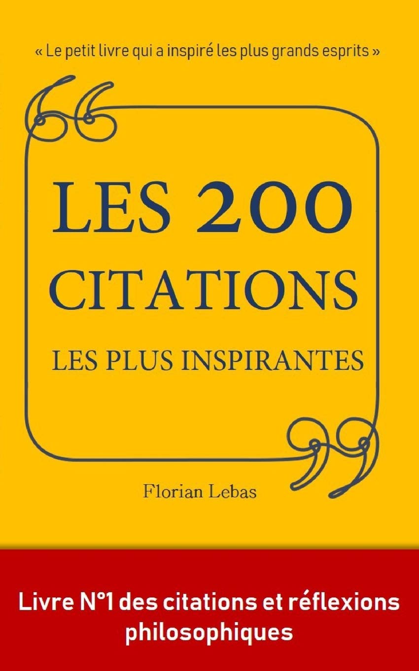 Les 200 citations les plus inspirantes: le petit livre qui a inspiré les plus grands esprits. 9781795478731