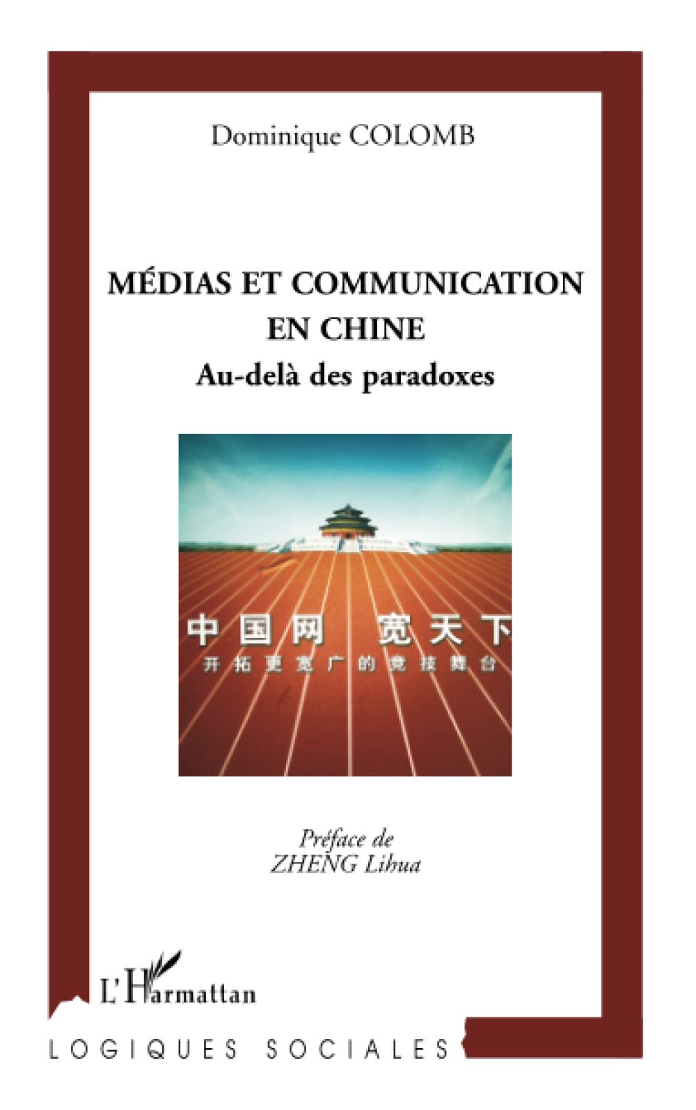 Médias et communication en Chine: Au-delà des paradoxes 9782296056572