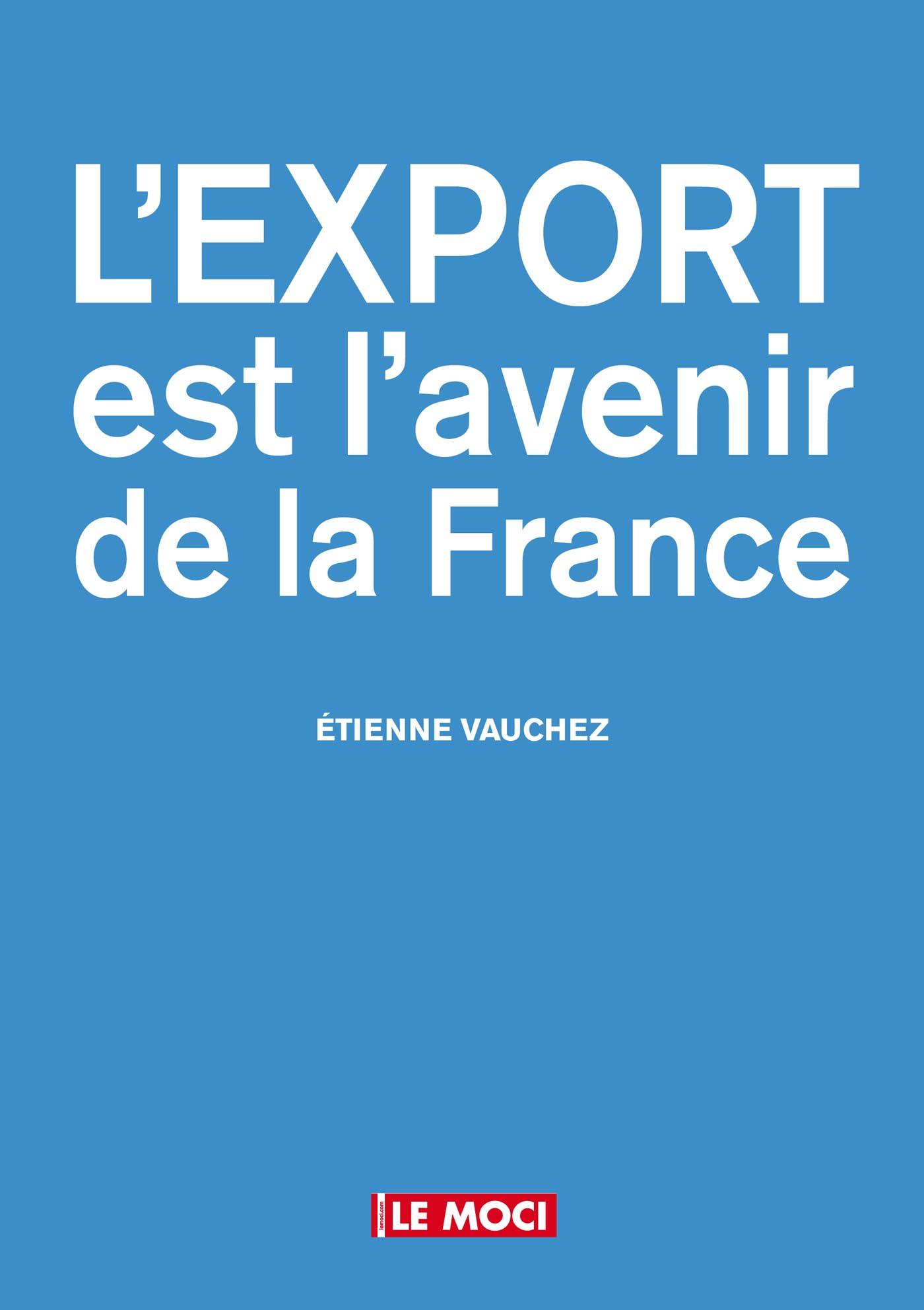 EXPORT EST L'AVENIR DE LA FRANCE (L') 9782370620583