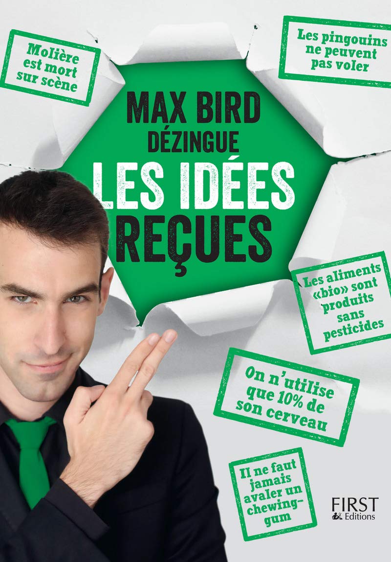 Max Bird dézingue les idées reçues 9782412030448