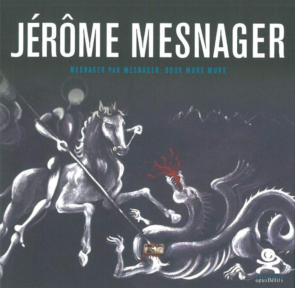 Jérôme Mesnager: Mesnager par Mesnager, doux murs murs 9782917829554