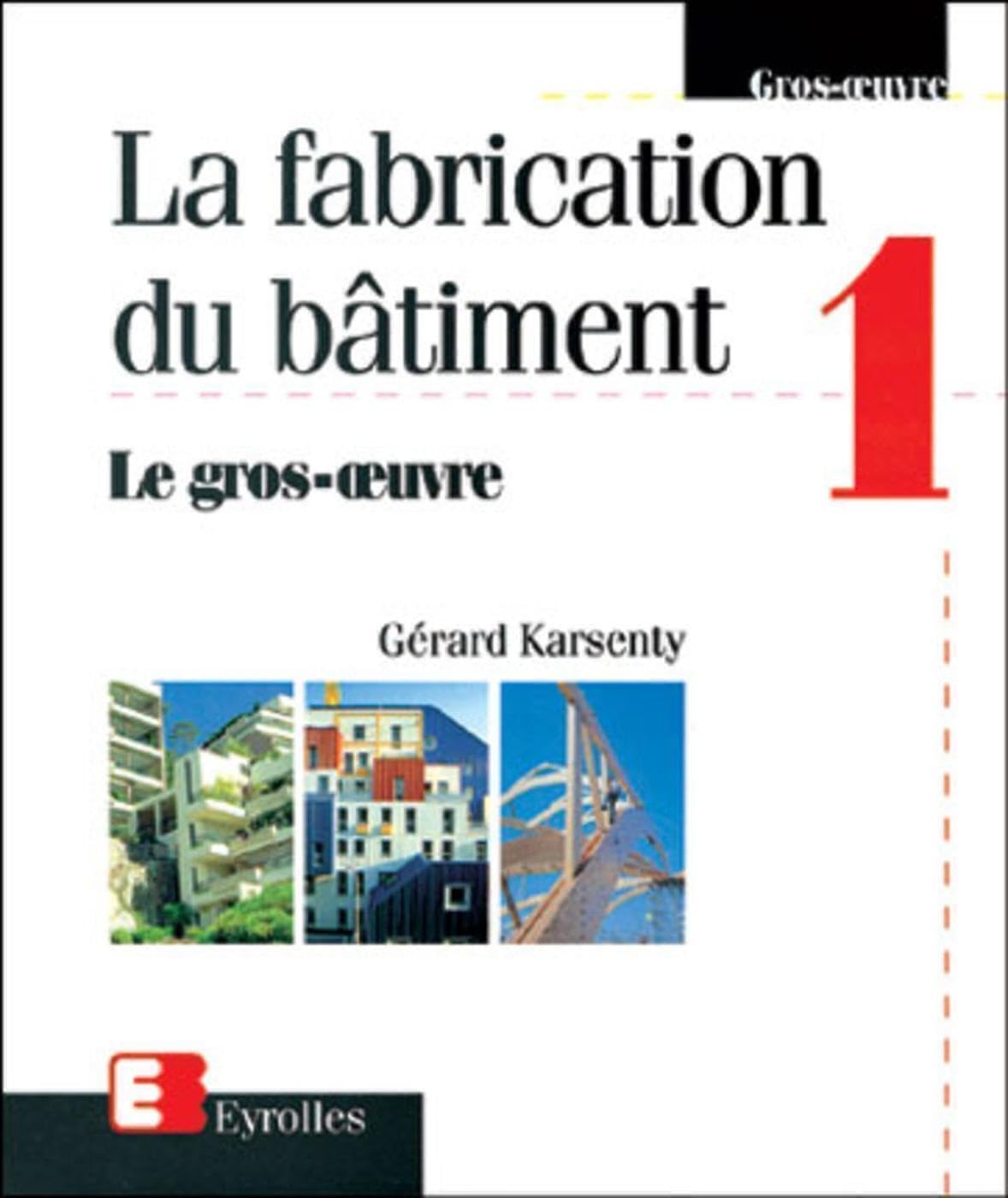 La Fabrication du bâtiment, tome 1 : Le Gros-oeuvre 9782212018967
