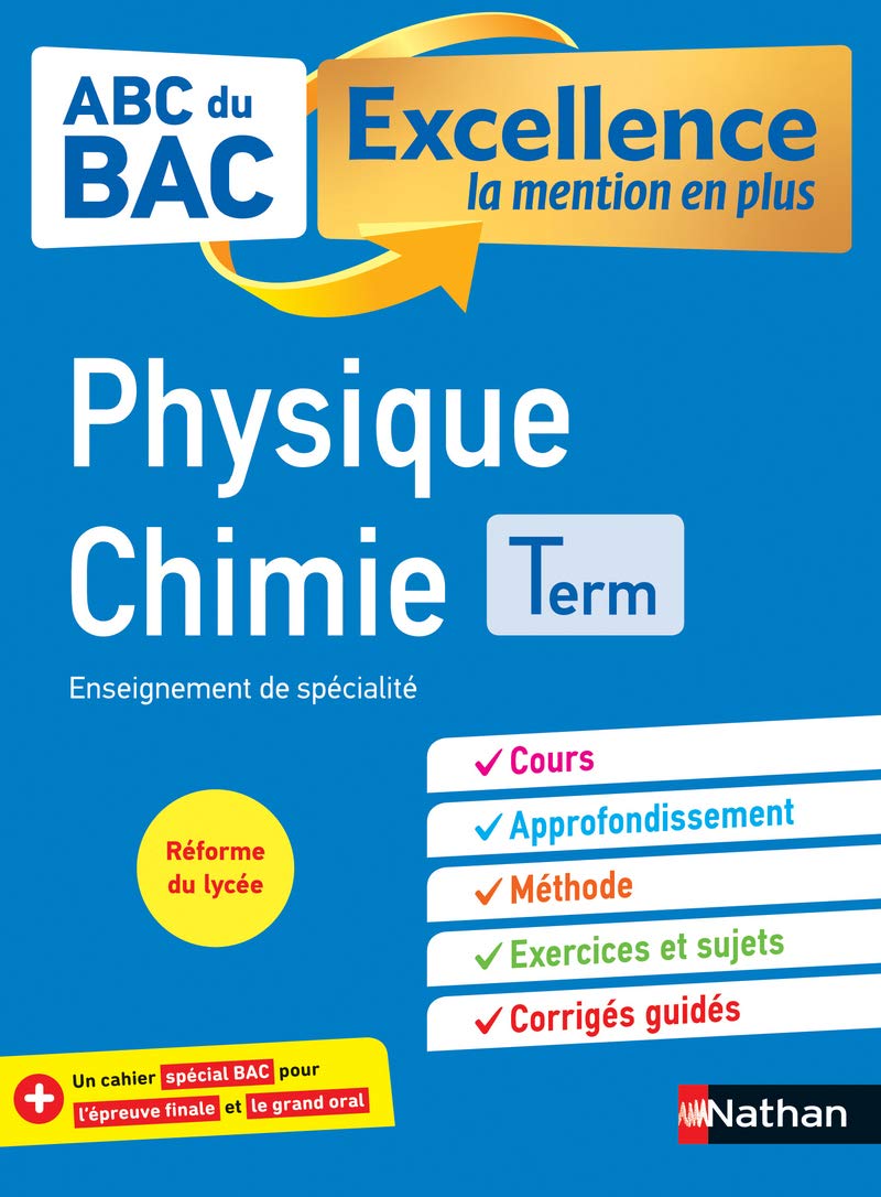 Physique-Chimie Terminale - ABC du BAC Excellence - Bac 2023 - Enseignement de spécialité Tle - Cours, Approfondissement, Méthode, Exercices et Sujets corrigés + Cahier spécial Bac 9782091574905
