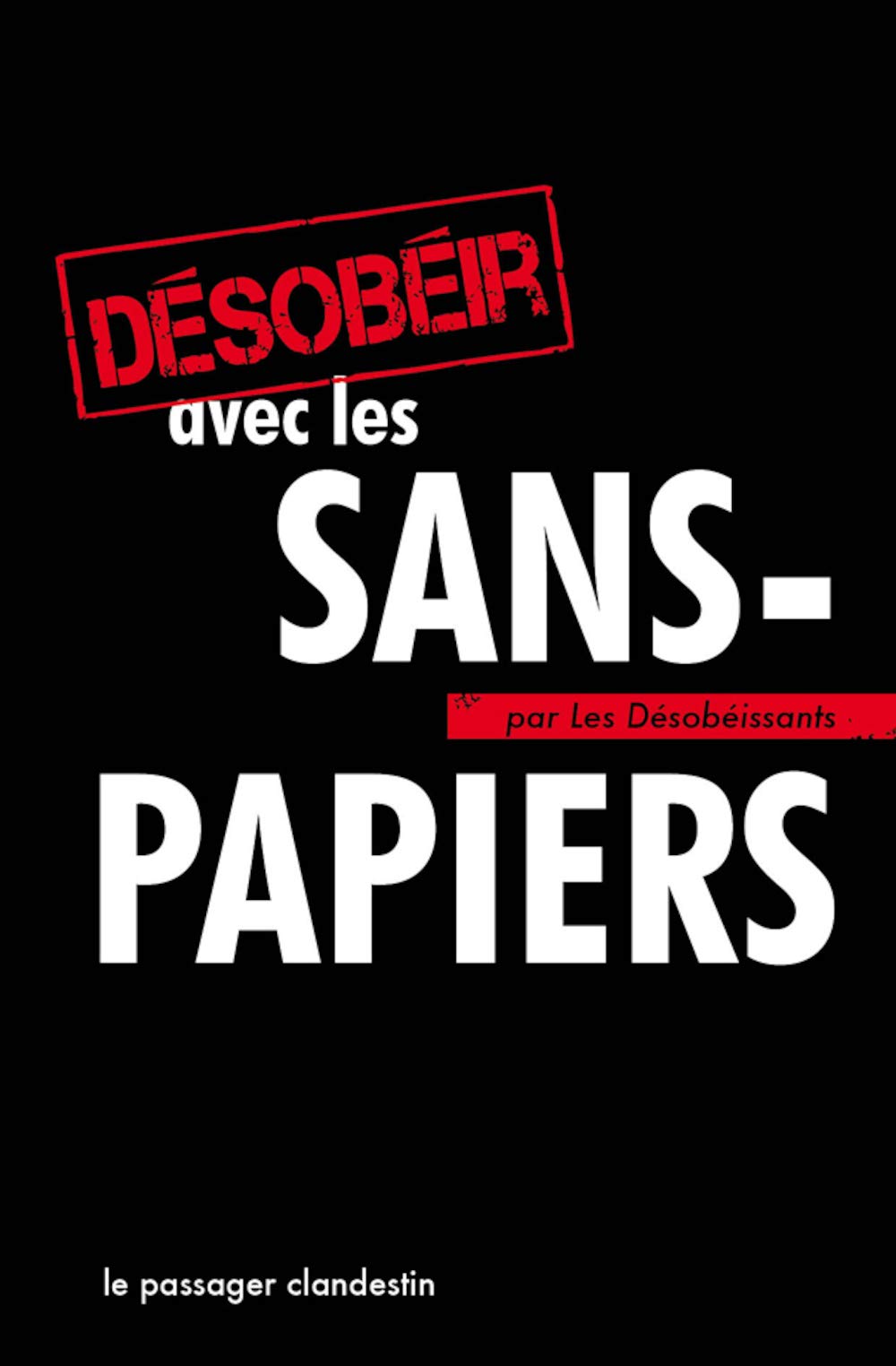 Désobéir avec les sans-papiers 9782916952215