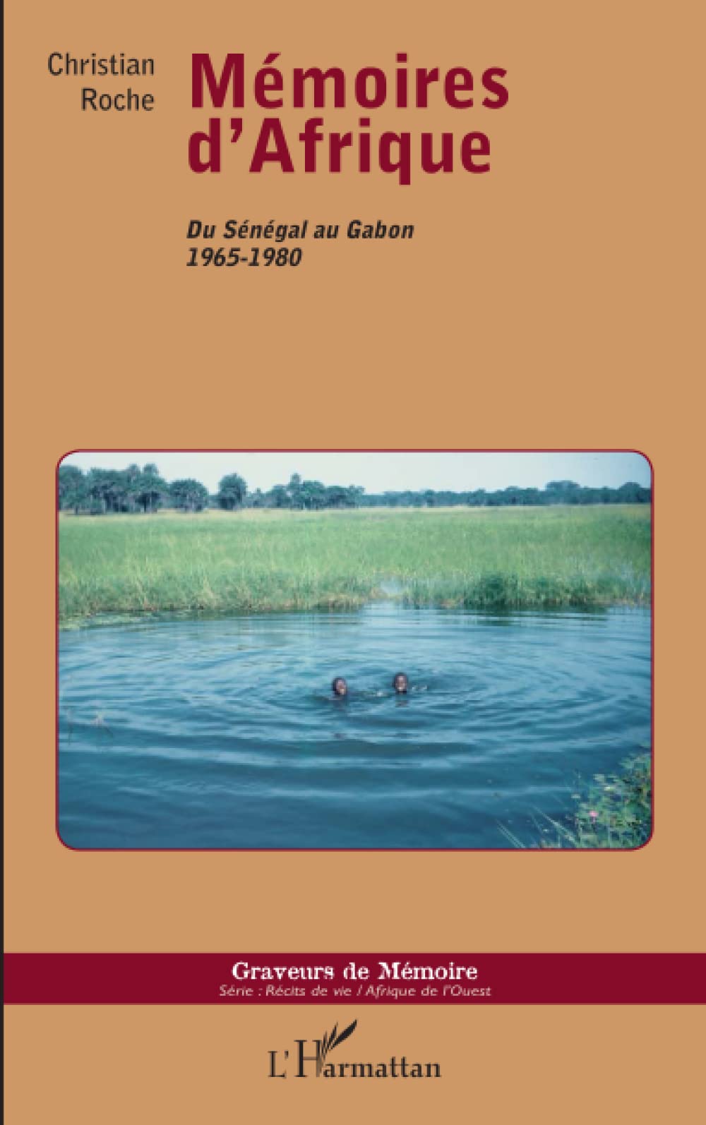 Mémoires d'Afrique: Du Sénégal au Gabon 1965-1980 9782336008417