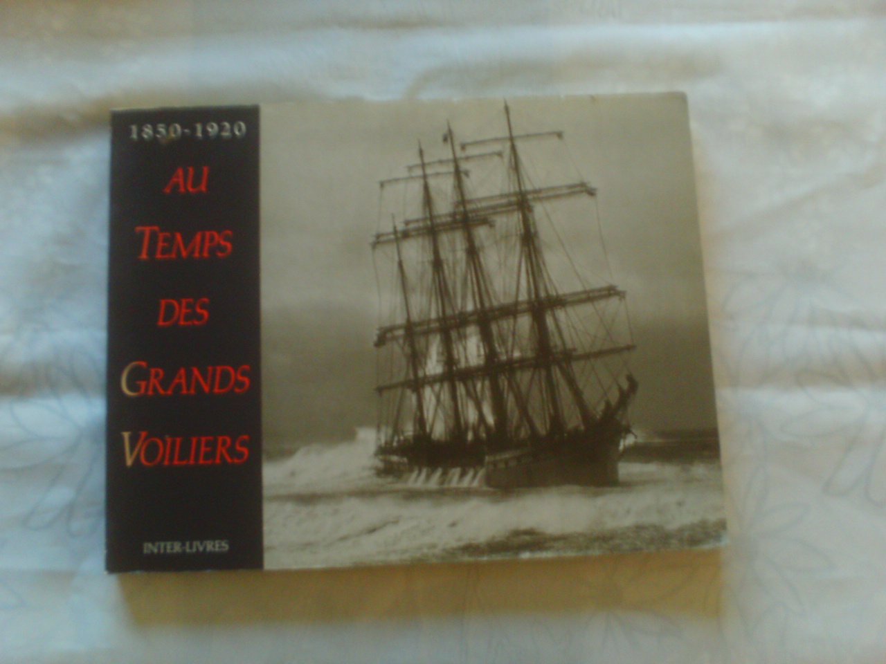 1850 - 1920 Au temps des Grands Voiliers 9782878300222