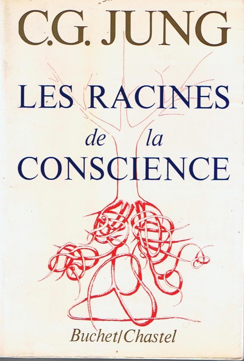 Les racines de la conscience - Etudes sur l'archétype (Archétypes en psychanalyse jungienne)