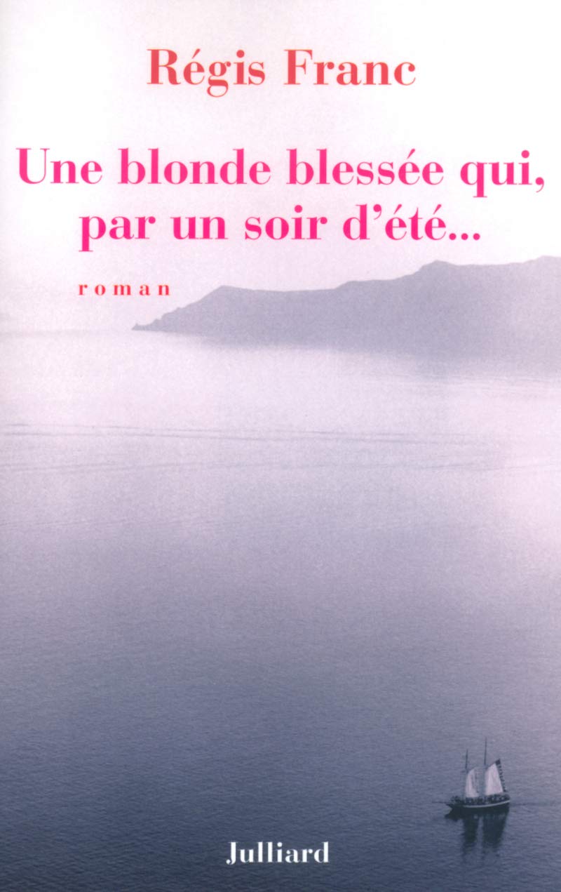 Une blonde blessée qui, par un soir d'été... 9782260016540