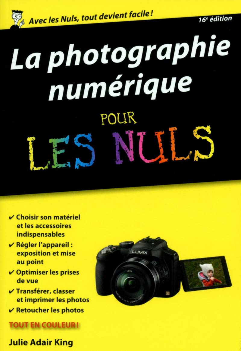La photographie numérique Poche pour les Nuls 16ED 9782754087483