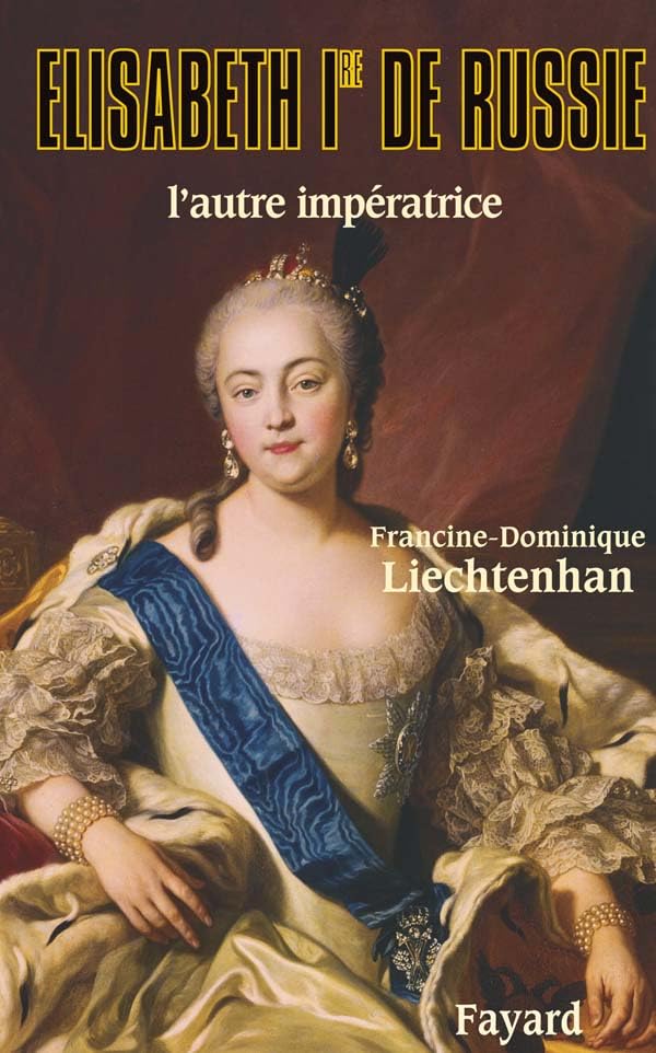 Elisabeth Ire de Russie: L'autre impératrice 9782213628615
