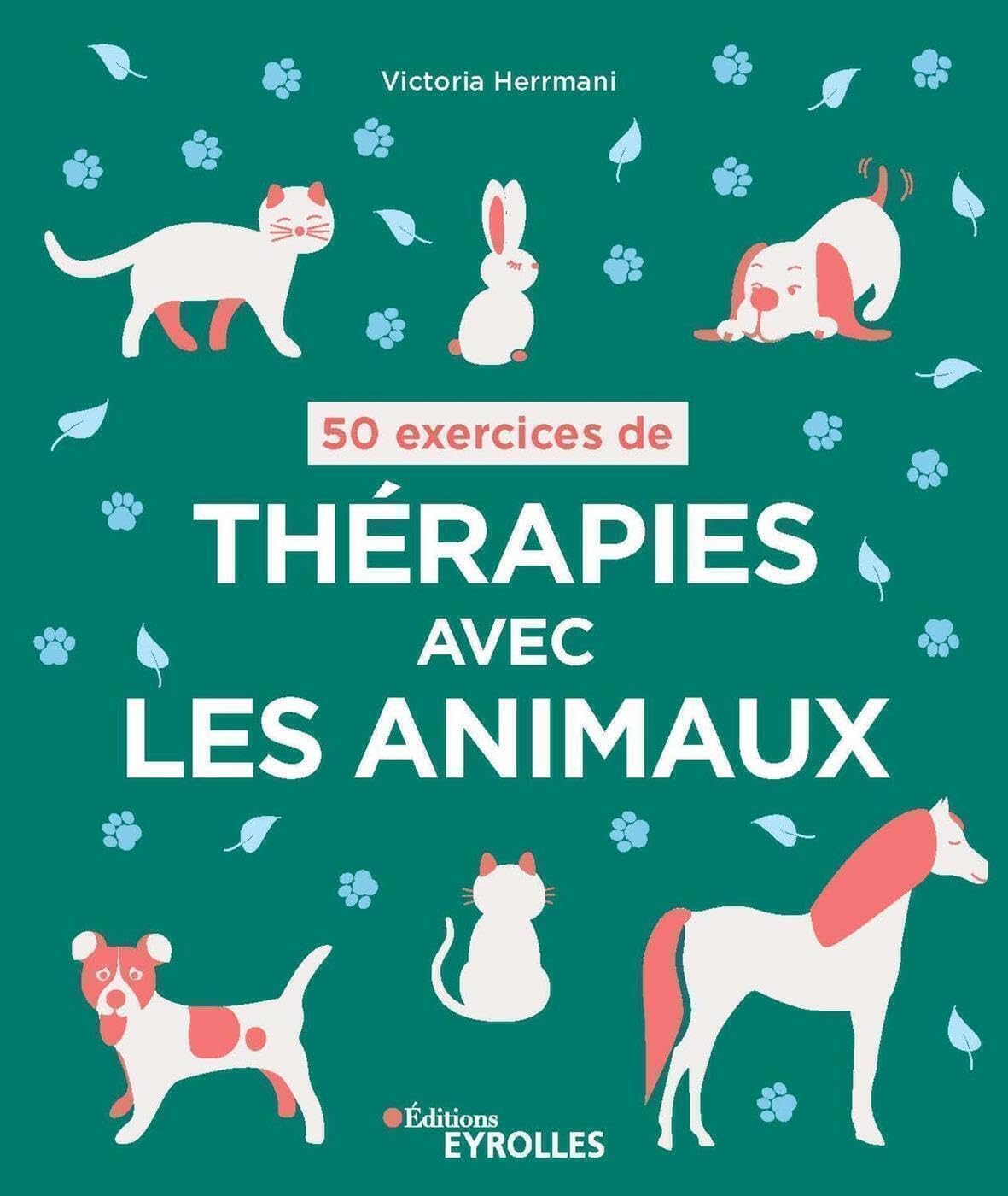 50 exercices de thérapies avec les animaux 9782212572032