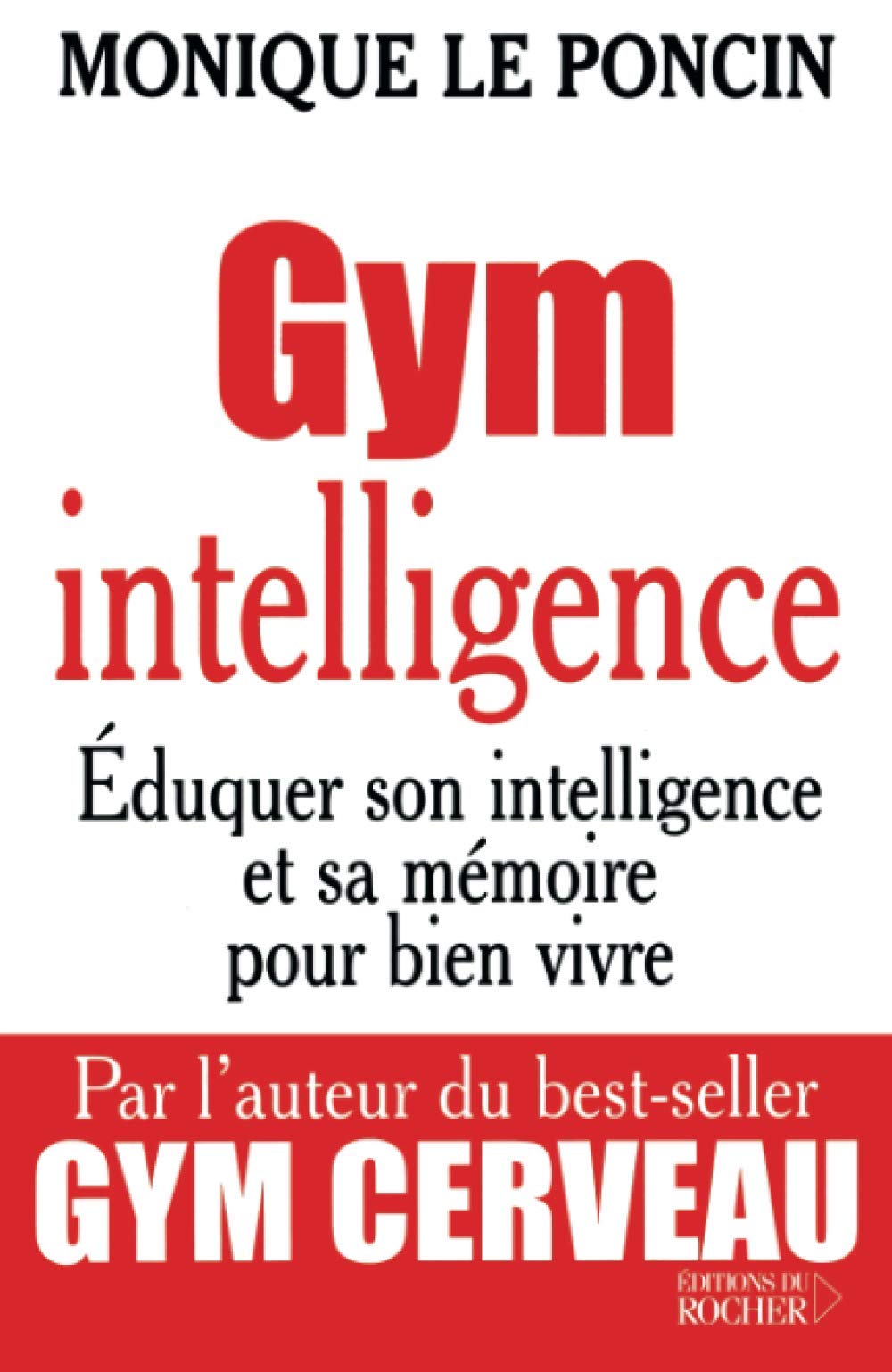 Gym intelligence : Eduquer son intelligence et sa mémoire pour bien vivre 9782268043937