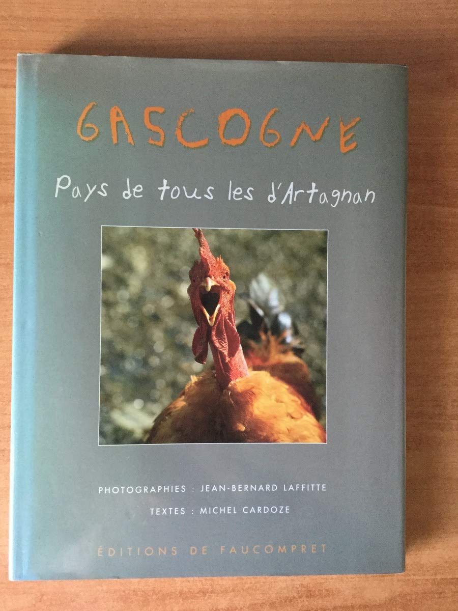 Gascogne. Pays De Tous Les D'Artagnan 9782906922396